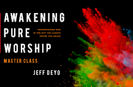 Awakening Pure Worship Master Class with Jeff Deyo: Awakening Pure Worship Master Class with Jeff Deyo