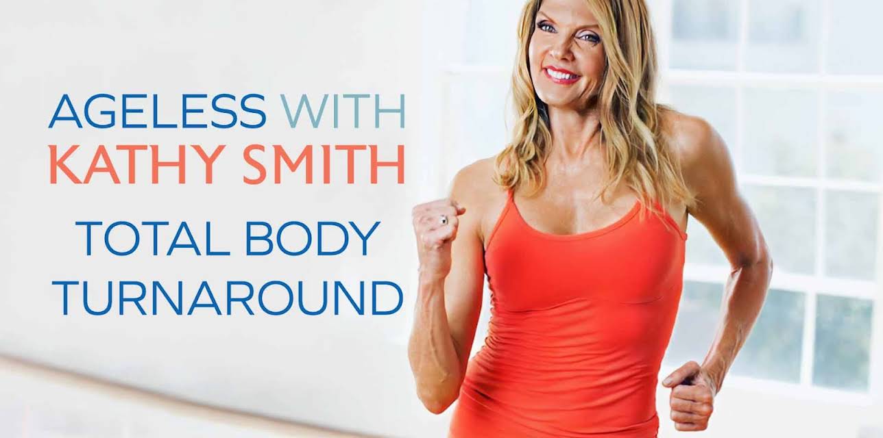Ageless with Kathy Smith: Total Body Turnaround (2011)
