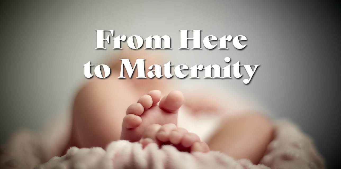 From Here to Maternity