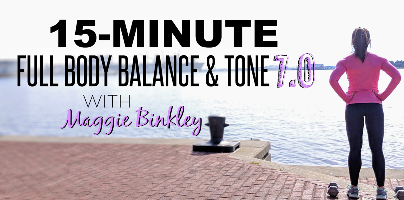 15-Minute Full Body Balance & Tone 7.0 Workout (with weights)