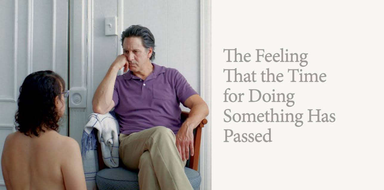 The Feeling That the Time for Doing Something Has Passed (2026)