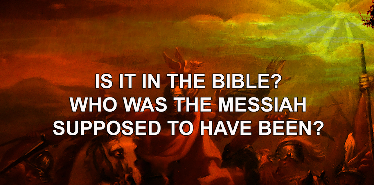 Is It In the Bible? Who Was the Messiah Supposed to Have Been?