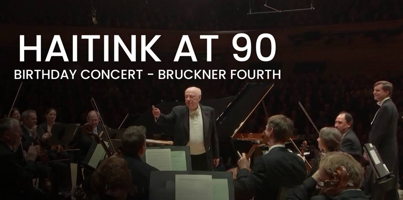 Haitink at 90: Birthday Concert - Bruckner Fourth (2019)