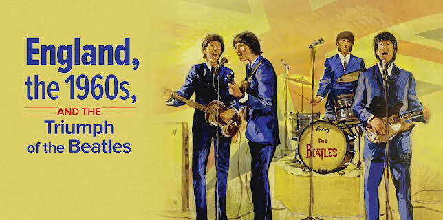 England, the 1960s, and the Triumph of the Beatles