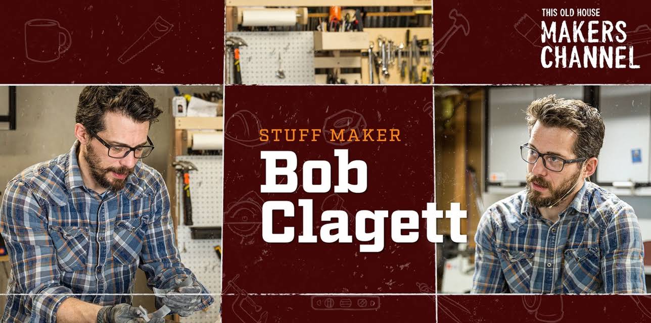 Bob Clagett: This Old House Makers Channel