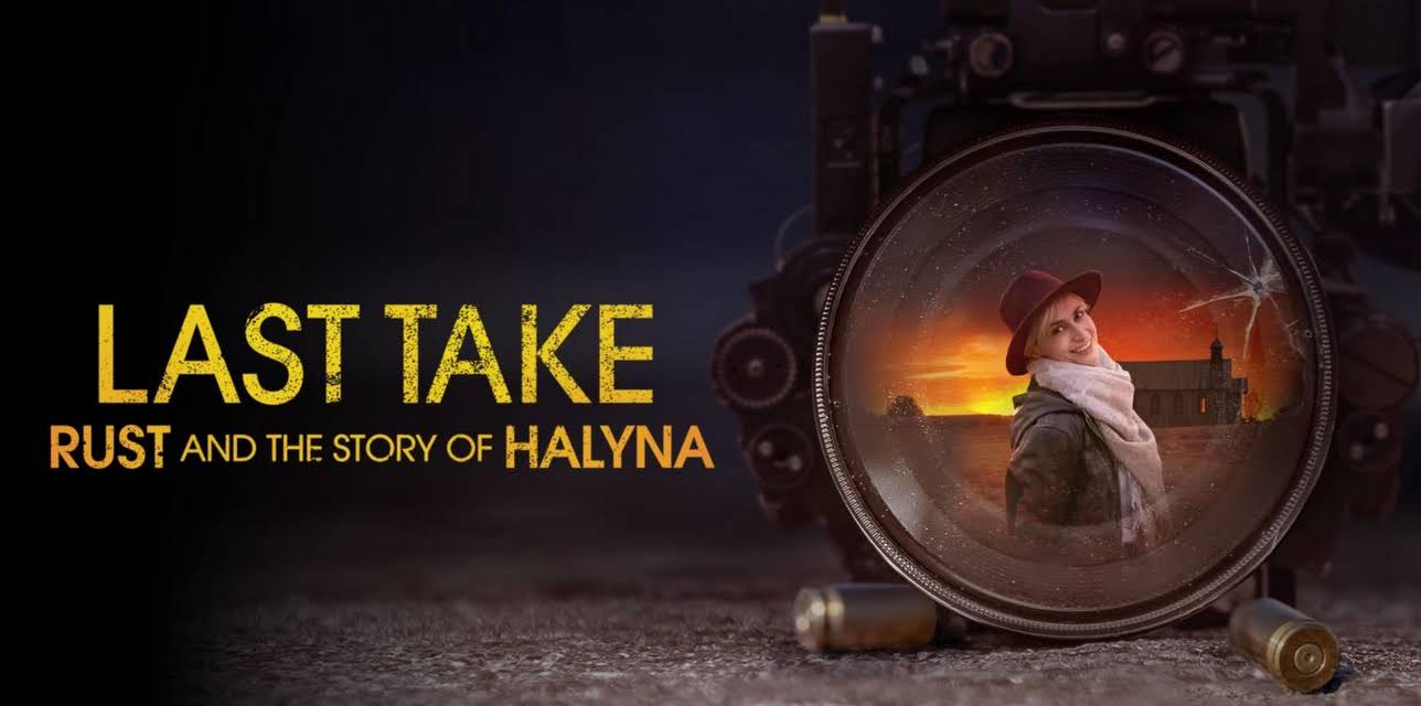 Last Take: Rust and the Story of Halyna (2025)