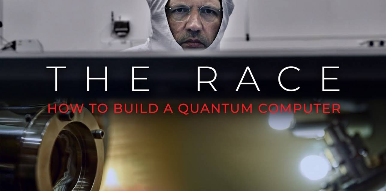 The Race: How to Build a Quantum Computer (2019)