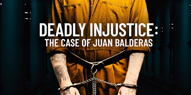 Deadly Injustice: The Case of Juan Balderas