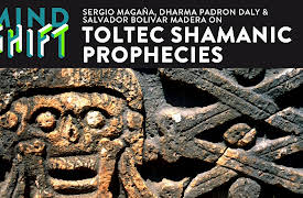 Mind Shift: Toltec Shamanic Prophecies