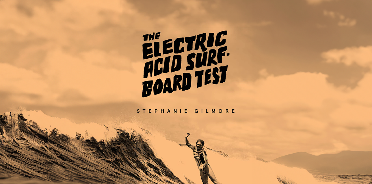 The Electric Acid Surfboard Test: Stephanie Gilmore (2019)