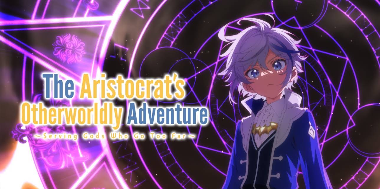 The Aristocrat's Otherworldly Adventure: Serving Gods Who Go Too Far - Uncut, Season 1
