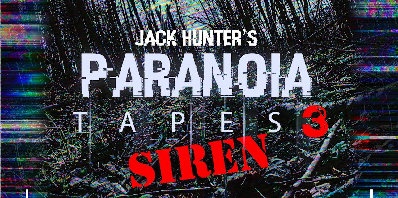 Jack Hunter's Paranoia Tapes 3: Siren (2018)