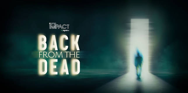 IMPACT x Nightline: Back From the Dead