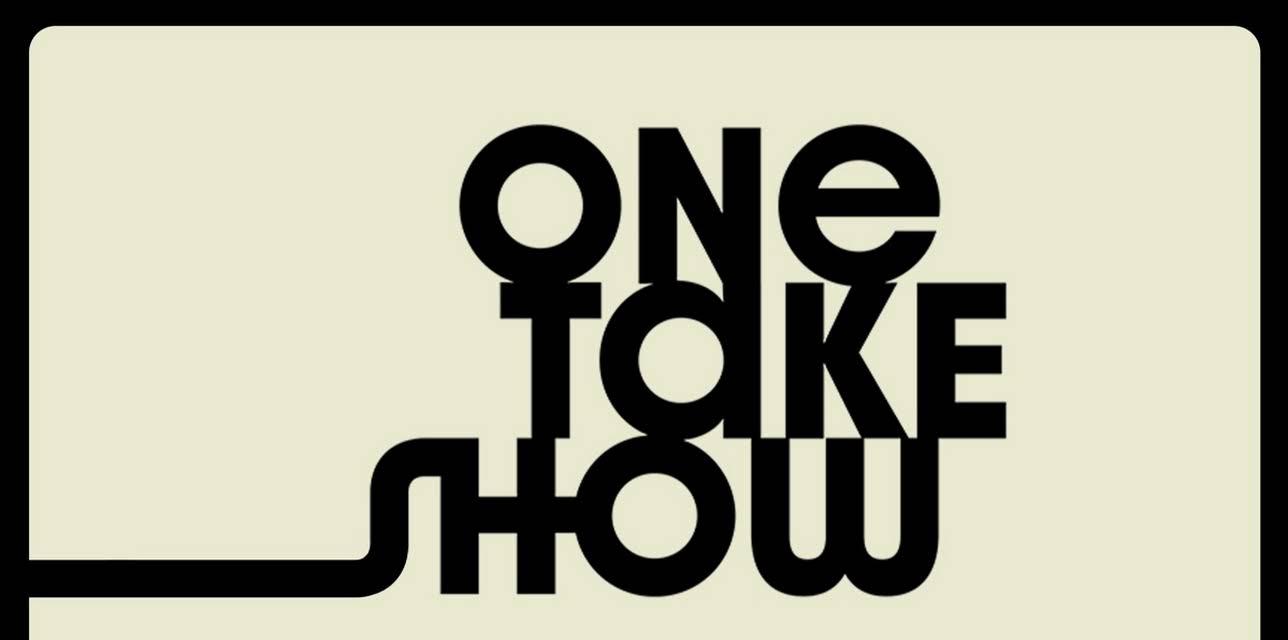 One Take Show