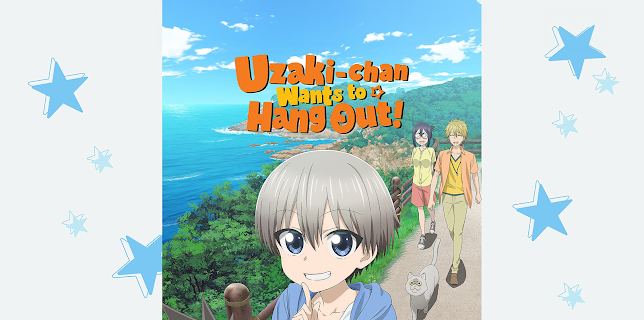 Uzaki-chan Wants to Hang Out