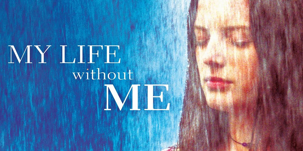 My Life Without Me (2003)