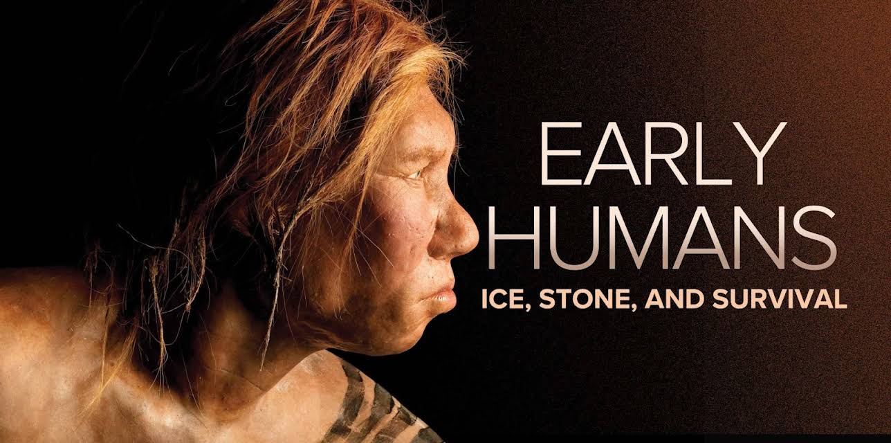 Early Humans: Ice, Stone, and Survival
