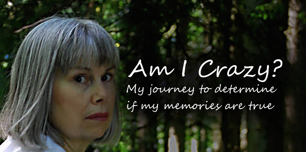 Am I Crazy? My Journey to Determine if My Memories are True (2022)