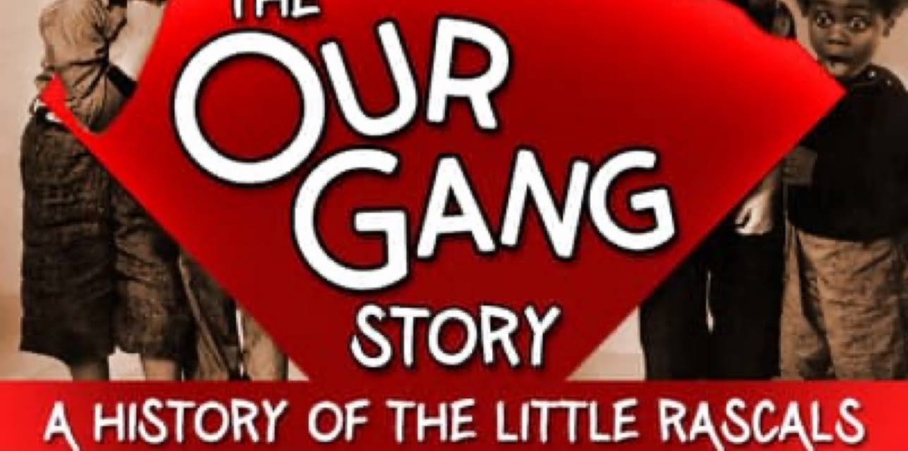 The Our Gang Story: A History of The Little Rascals (2017)