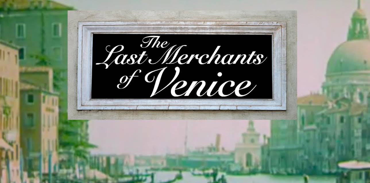 The Last Merchants of Venice (2018)