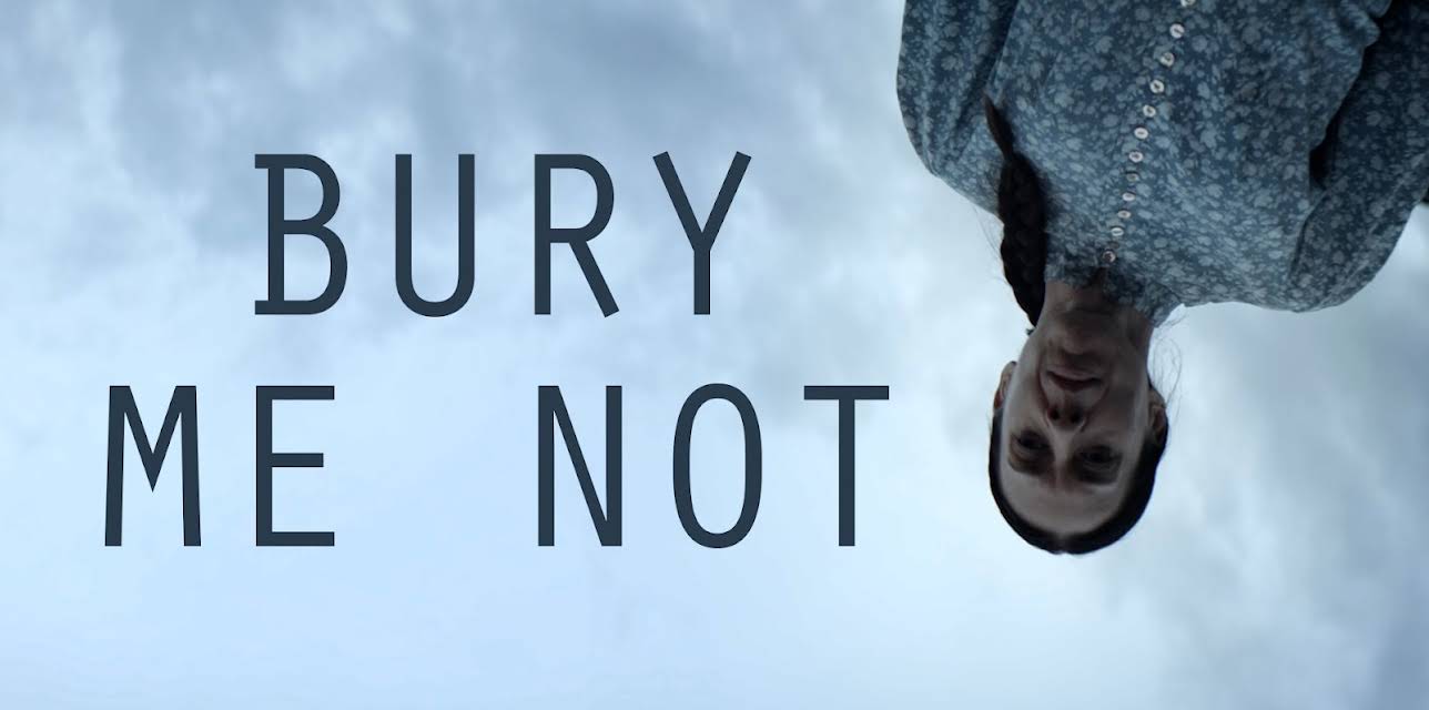 Bury Me Not (2019)