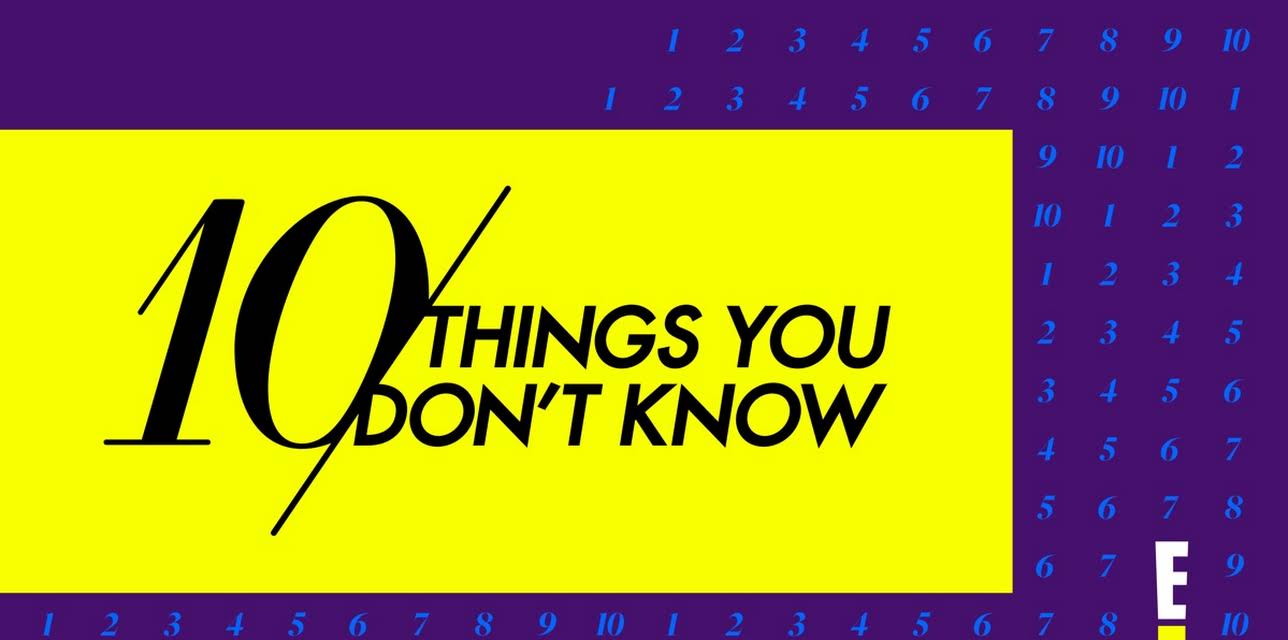 10 Things You Don't Know
