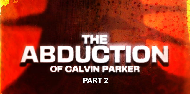 The Abduction Of Calvin Parker Part 2 (2025)