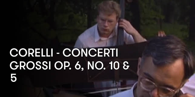 Corelli - Concerti Grossi Op. 6, No. 10 and 5 (1995)