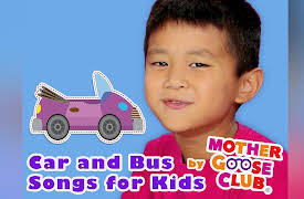 Car and Bus Songs for Kids by Mother Goose Club: The Wheels on the Car