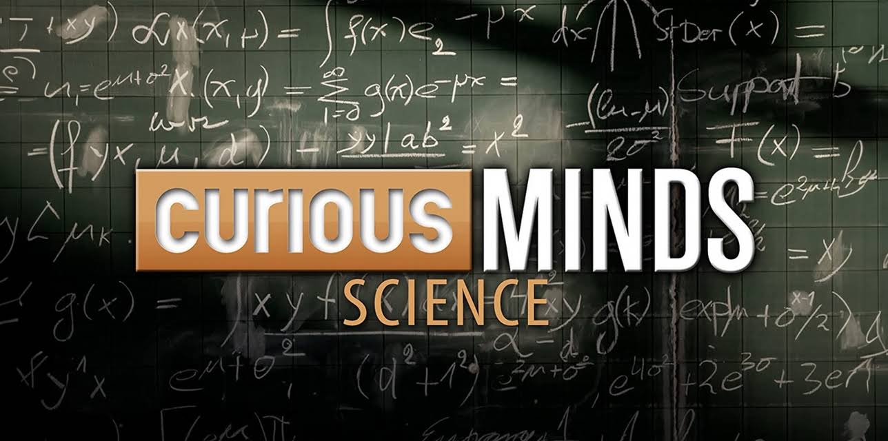 Curious Minds: Science