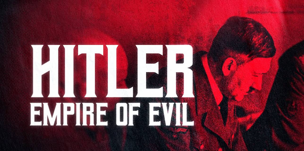 Hitler: Empire of Evil (2024)