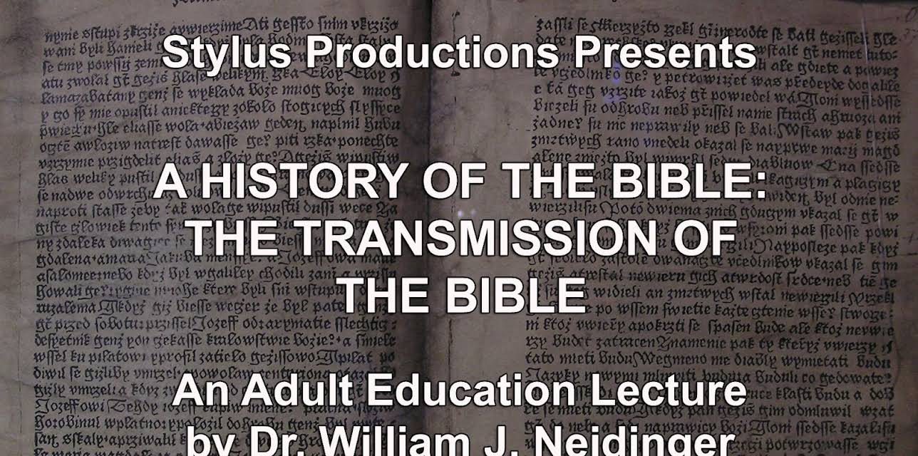 A History of the Bible:  The Transmission of the Bible