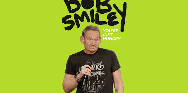 Bob Smiley: You're Just Hungry (2021)