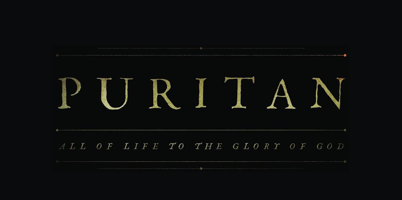 Puritan: All of Life to the Glory of God (2019)