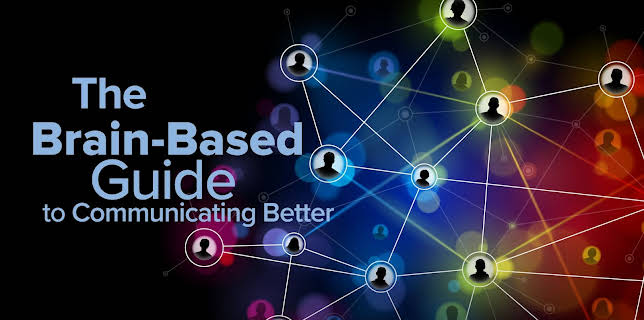 The Brain-Based Guide to Communicating Better