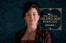 The Gilded Age Podcast, Season 1: The Gilded Age Podcast S1 E7