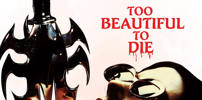 Too Beautiful to Die (1988)