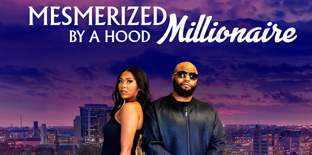Mesmerized By A Hood Millionaire (2024)