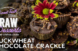 Celebrate Your Sweet Tooth Naturally: Raw Desserts with Chef Cynthia Louise: Buckwheat Chocolate Crackle
