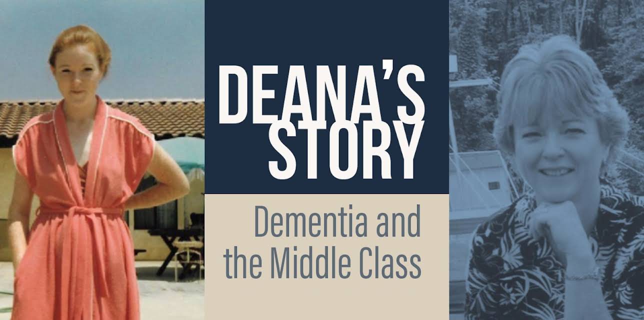 Deana's Story: Dementia and the Middle Class (2018)