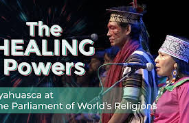Healing Powers: Ayahuasca at the Parliament of the World‚Äôs Religions