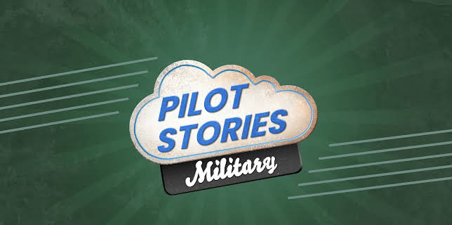Pilot Stories: Military