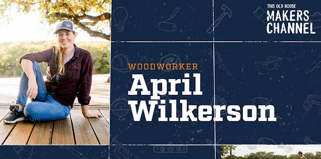 April Wilkerson: This Old House Makers Channel