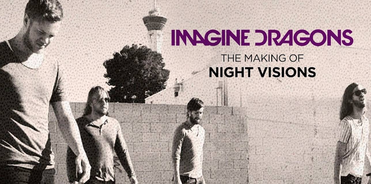 Imagine Dragons - The Making Of Night Visions (2017)