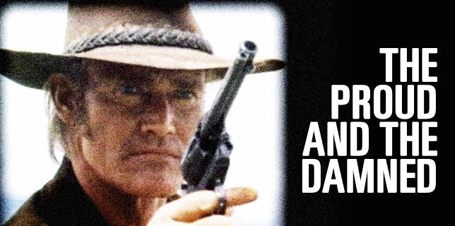 The Proud and the Damned - Digitally Remastered (1972)