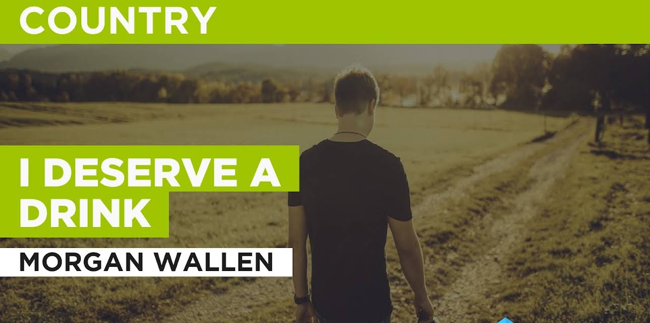 I Deserve a Drink in the Style of Morgan Wallen (2023)