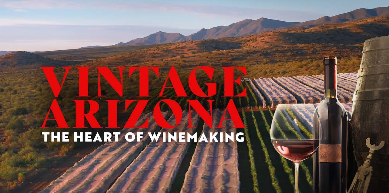 Vintage Arizona: The Heart Of Winemaking (2024)