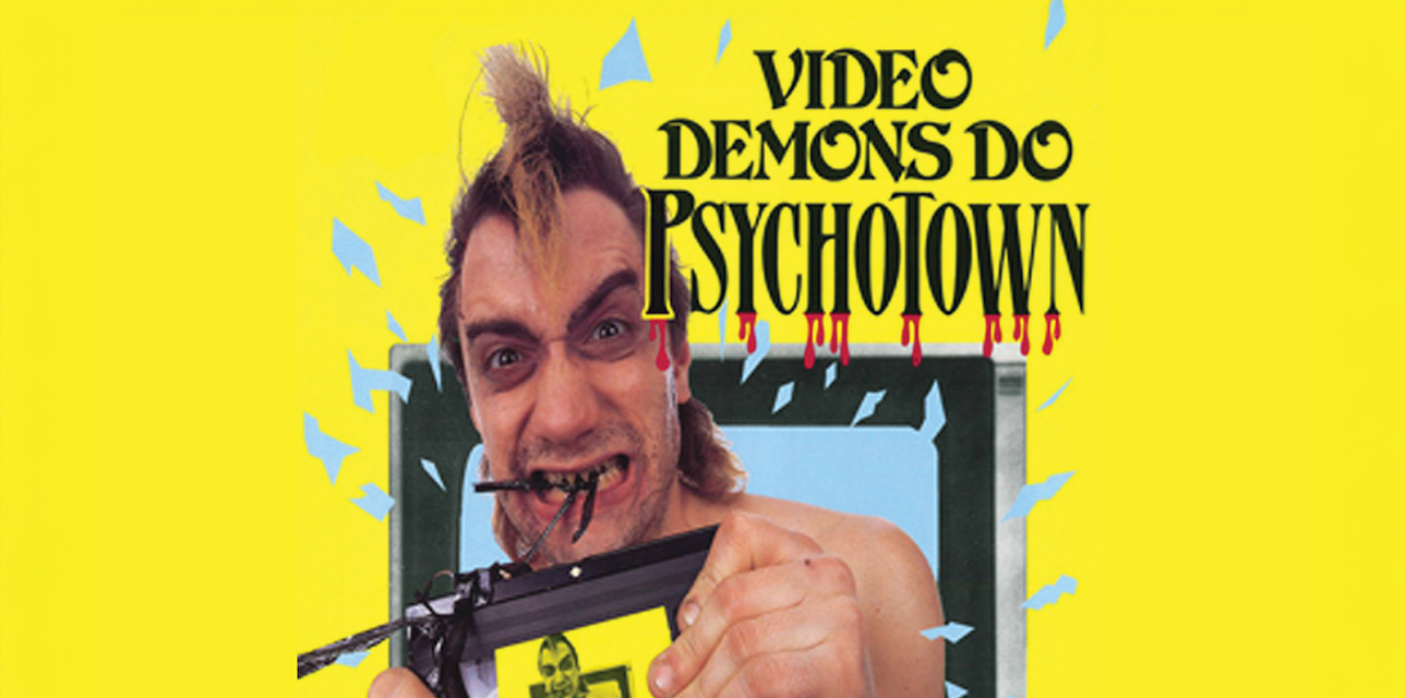 Video Demons Do Psychotown (1989)