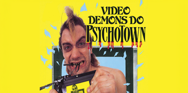 Video Demons Do Psychotown (1989)