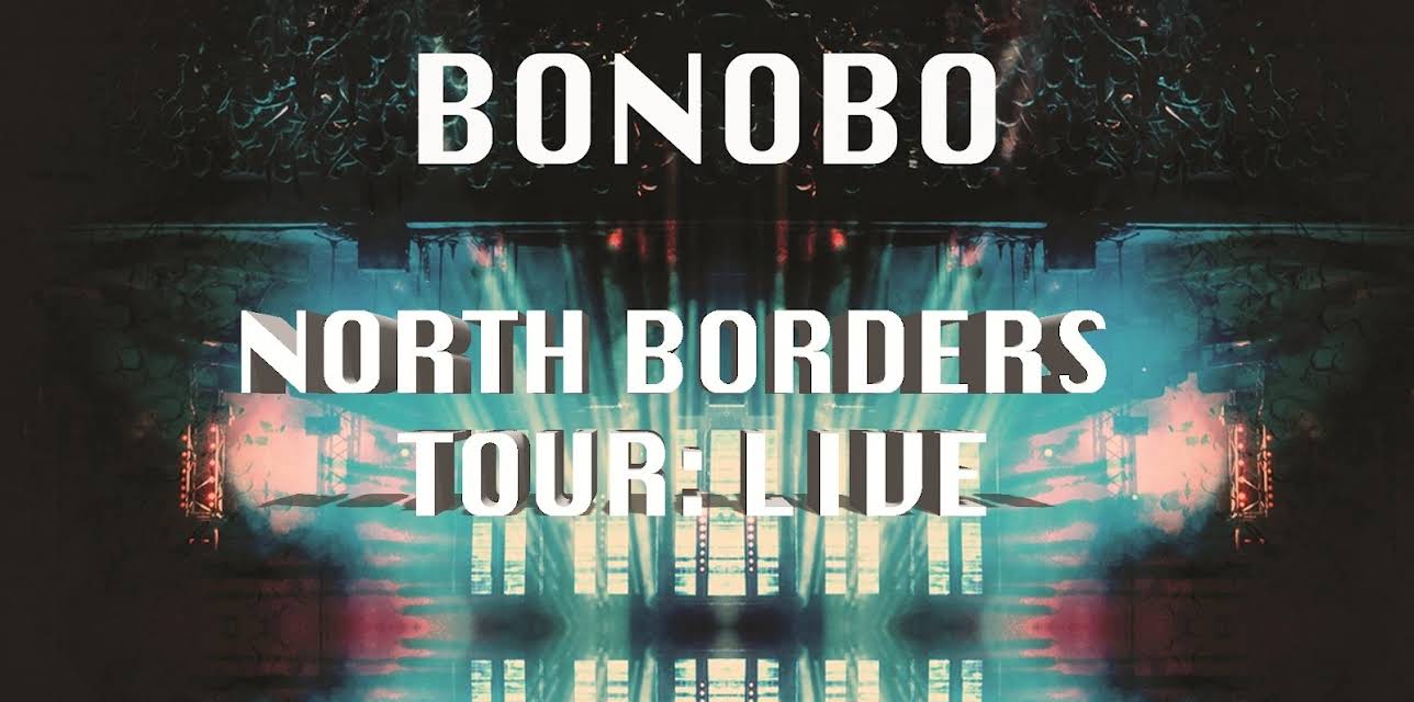 Bonobo - The North Borders Tour: Live (2015)